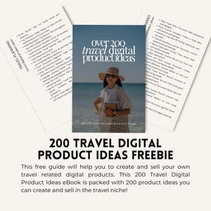 May include: A blue and white graphic with the text "over 200 travel digital product ideas" and a woman in a white shirt and sunglasses holding a book. The graphic is titled "200 Travel Digital Product Ideas Freebie" and states that this free guide will help you to create and sell your own travel related digital products. This 200 Travel Digital Product Ideas eBook is packed with 200 product ideas you can create and sell in the travel niche!