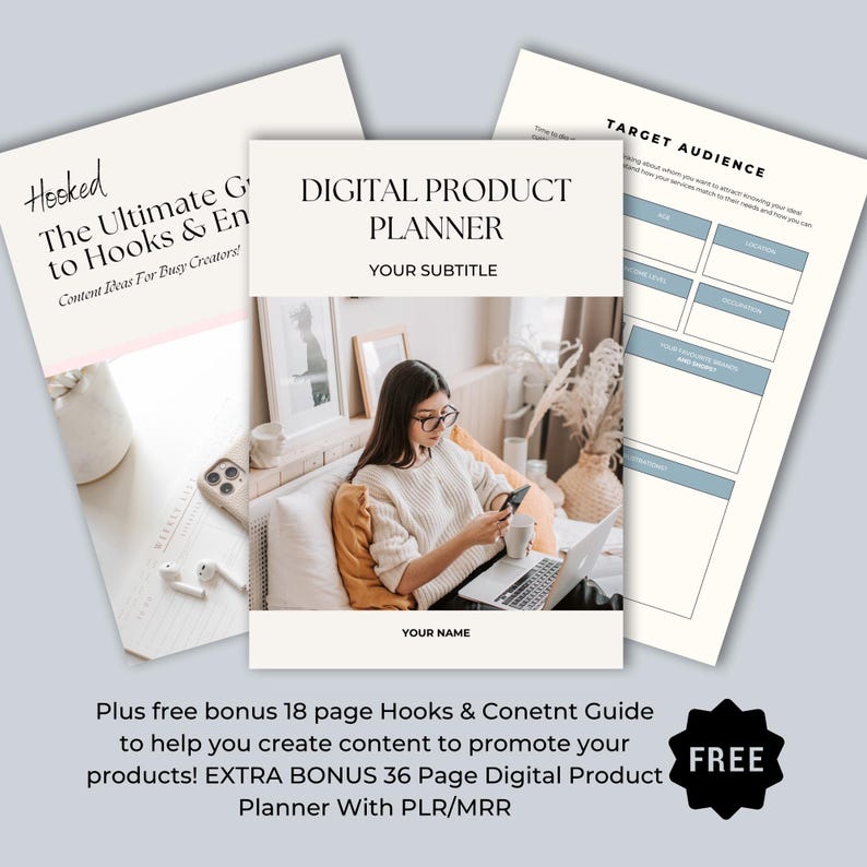 May include: A digital product planner with a white background and black text. The planner has a section for your subtitle, your name, and a target audience section. The image also includes a woman sitting on a couch using a laptop and phone. The text "Plus free bonus 18 page Hooks & Content Guide to help you create content to promote your products! EXTRA BONUS 36 Page Digital Product Planner With PLR/MRR" is at the bottom of the image.