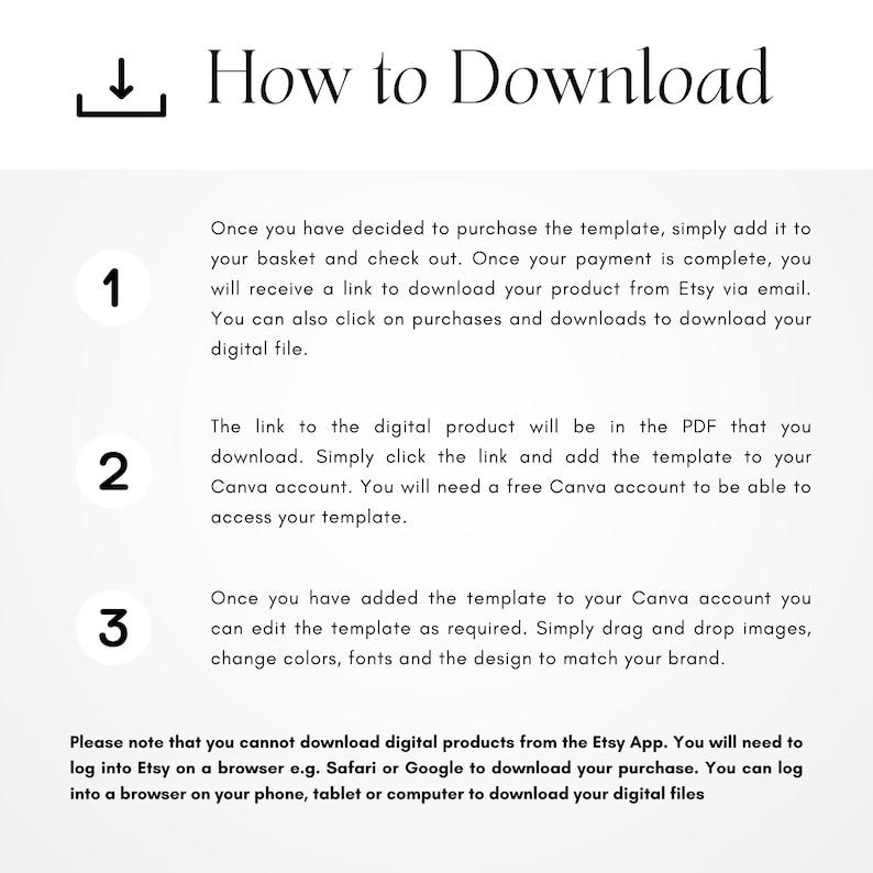 May include: A white background with black text explaining how to download a digital product from Etsy. The text includes instructions on how to download the product from Etsy, how to add the template to Canva, and how to edit the template. The text also includes a note that digital products cannot be downloaded from the Etsy app.