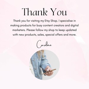 May include: Thank You. A message thanking customers for visiting the Etsy shop. The shop specializes in making products for busy content creators and digital marketers. The message encourages customers to follow the shop for updates on new products, sales, special offers, and more. The message is signed "Caroline".