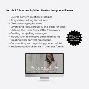 May include: A computer screen displaying a digital marketing course titled "The Pathway to Profits". The course is a 2.5 hour audio/video mini course that teaches diverse content creation strategies, story-driven selling techniques, direct messaging for sales, leveraging reels, carousels, and posts for sales, utilizing the Hook, Story, Offer framework, crafting compelling messages, introduction to effective email marketing, creating high-converting content, constructing and organizing your email list, and implementation of emails in the sales funnel.