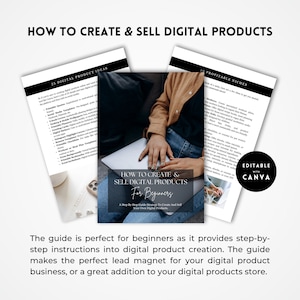 May include: A guide titled "How to Create & Sell Digital Products for Beginners" with a step-by-step strategy to create and sell digital products. The guide is shown open on a laptop computer with a woman's hands visible on the keyboard. The guide is a digital product that can be edited with Canva.