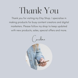 May include: Thank You. Thank you for visiting my Etsy Shop. I specialize in making products for busy content creators and digital marketers. Please follow my shop to keep updated with new products, sales, special offers and more. Caroline.