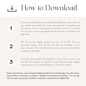 May include: A step-by-step guide on how to download a digital product from Etsy. The guide includes three steps: adding the product to your basket, checking out, and downloading the product from Etsy via email. It also mentions that you can download the product from the Purchases and Downloads section on Etsy. The guide also explains that the digital product will be in a PDF file that you can download and add to your Canva account. You will need a free Canva account to access the template. The guide also explains that you can edit the template in Canva by dragging and dropping images, changing colors, fonts, and the design to match your brand. The guide also notes that you cannot download digital products from the Etsy app and that you need to log into Etsy on a browser to download your purchase.