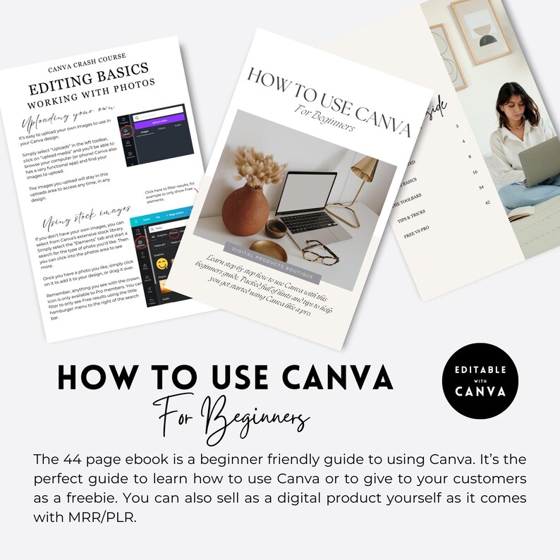 May include: A digital product mockup showing a 44-page ebook titled "How to Use Canva for Beginners". The ebook is a beginner-friendly guide to using Canva, a graphic design platform. The mockup features a laptop with a Canva design open on the screen, a decorative vase with dried flowers, and a pair of glasses. The text "Editable with Canva" is displayed in a circle with a white background and a black border.