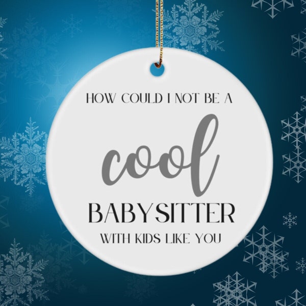 Babysitter Ornament, Appreciation Gift from Child, Best Nanny/Babysitter Gifts, Novelty, Holiday, From Parents