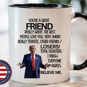 Trump great friend two-toned coffee mug, trump gift for friend, funny trump friend gift