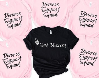 Matching Divorced Party Shirts Just divorced tee funny divorce gift Divorce Party group Shirts Divorce Squad Divorce Support tee sister gift