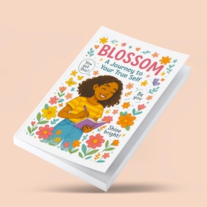 May include: A hardcover journal titled "BLOSSOM: A Journey to Your True Self." The cover features a cartoon illustration of a person writing in a journal, surrounded by flowers and the phrases "You got this!" and "Shine bright!"