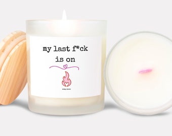My Last F*ck is on Fire - Candle Frosted (Pink Wick) Glass