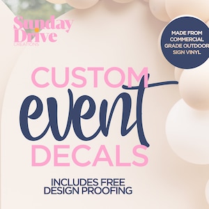 May include: Custom event decals made from commercial grade outdoor sign vinyl. The decals are pink and blue with the text "CUSTOM event DECALS" and "INCLUDES FREE DESIGN PROOFING".