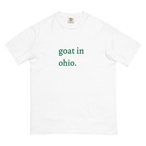 goat in ohio. - shirt - green letters