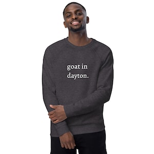 goat in dayton. sweatshirt - white letters