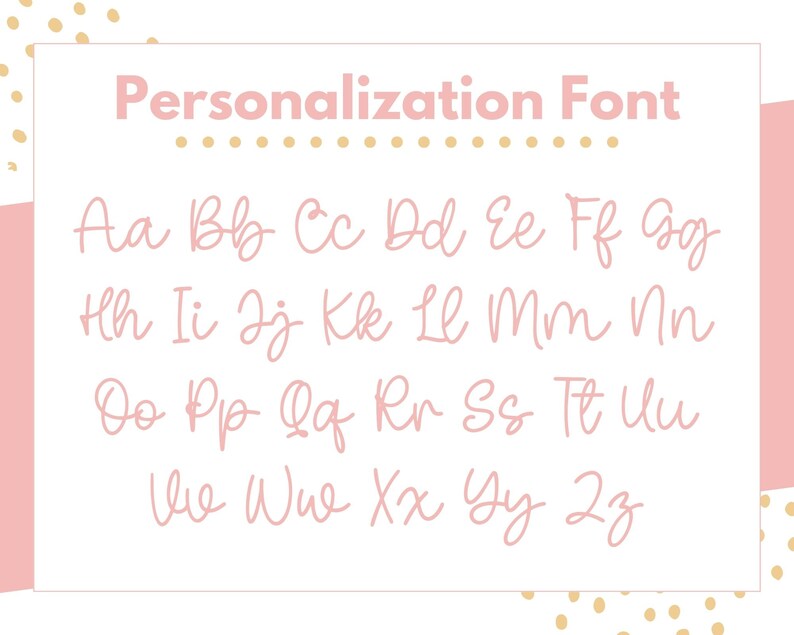May include: A pink alphabet font chart with the letters A through Z in a cursive style. The letters are written in a light pink color on a white background. The title "Personalization Font" is written in a bold, black font at the top of the chart.
