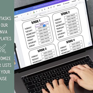 May include: A laptop screen displaying a Canva template for a weekly cleaning schedule. The template is divided into four sections, each labeled "Week 1", "Week 2", "Week 3", and "Week 4". Each section lists the days of the week, Monday through Sunday, with a box next to each day for users to fill in their cleaning tasks.