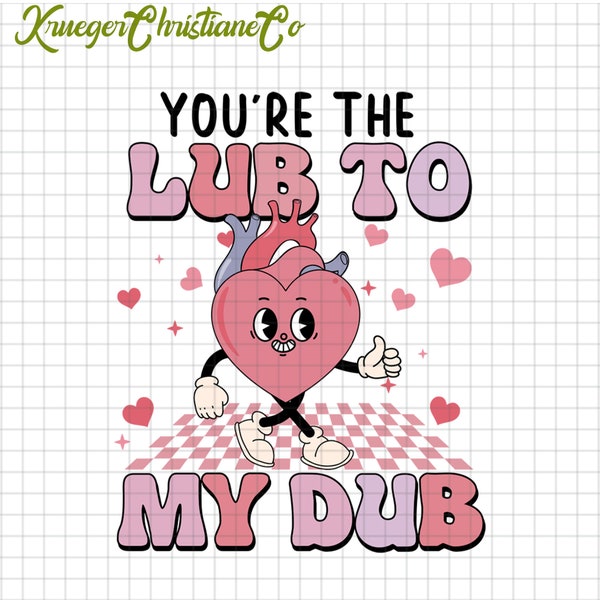 You're The Lub To My Dub Png, Cardiac Nurse Valentine Png, Nurse Cardiology Png, CVICU Nurse Valentine, Retro Valentine Png, Nurse Gift