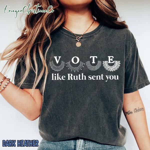 Vote Like Ruth Sent You T-shirt, Ruth Bader Ginsburg Sweatshirt, Feminist Woman's Right Tee, Notorious RBG Shirt, Political Activism Hoodie