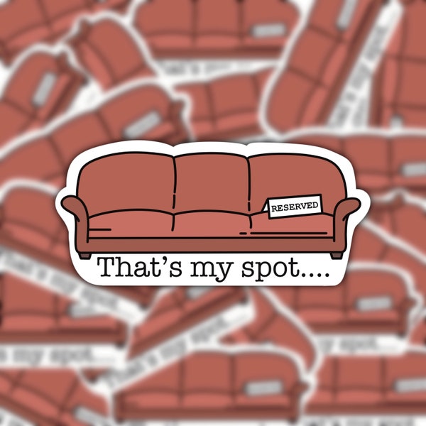 Big Bang Theory Inspired Sticker BBT Sticker That's my spot Sticker Vinyl Sticker