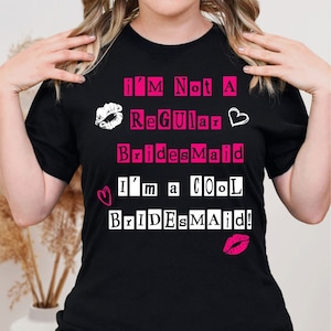 Mean Girls Cool Bridesmaid White Text Bachelorette Unisex Jersey Short Sleeve Tee