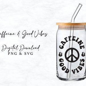 Glass Can Cup Digital Art Caffeine and Good Vibes Cricut Ready Vinyl Cup Art