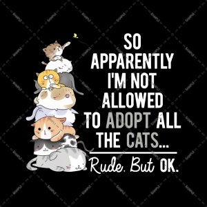 Tipo di gatti, quindi a quanto pare non mi è permesso adottare tutti i gatti. Maleducato ma ok per il proprietario del gatto. File PNG, disegni a sublimazione, BG trasparente.