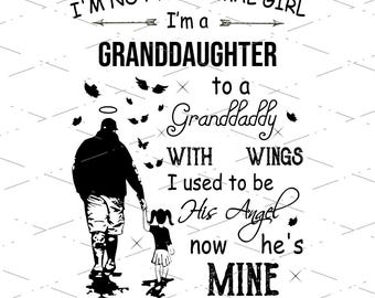 Dad In Heaven, I'm Not A Normal Girl I'm A Granddaughter To A GrandDaddy With Wings I Used To Be His Angel Now He's Mine, Sublimation Design