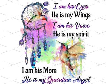 Son My Guardian Angel I am His Eyes He Is My Wings I am His Voice He Is My Spirit Son In Heaven PNG, digital Download, Sublimation Designs