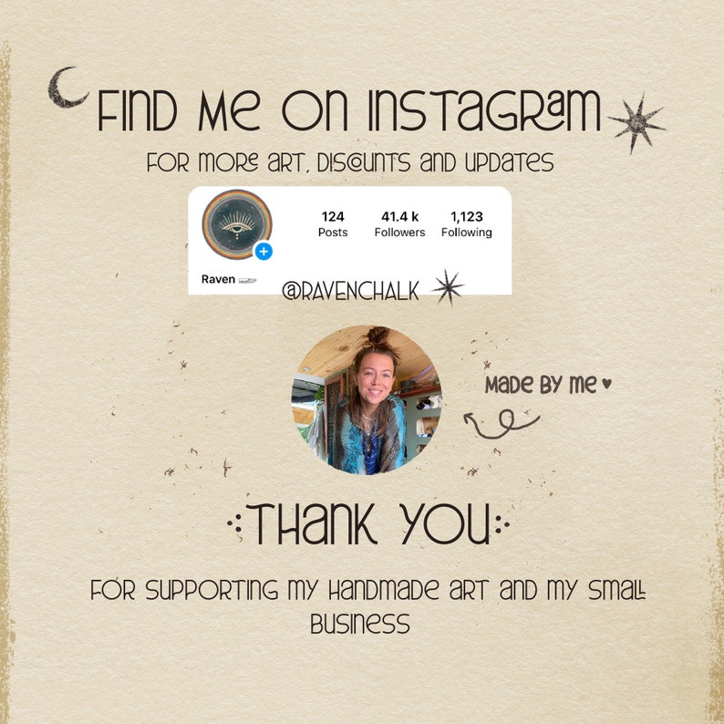 May include: Tan background with text that reads "FIND ME ON INSTAGRAM" and "THANK YOU". Includes a profile picture and Instagram stats. The text also says "MADE BY ME" and "FOR SUPPORTING MY HANDMADE ART AND MY SMALL BUSINESS".