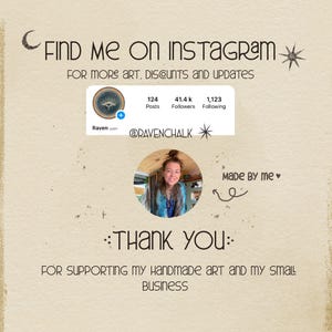May include: A digital illustration of a star with a crescent moon, with the text "Find me on Instagram" and "For more art, discounts and updates". Below is a social media profile card with the username "@ravenchalk" and the text "Made by me". The image also includes the text "Thank you: For supporting my handmade art and my small business".