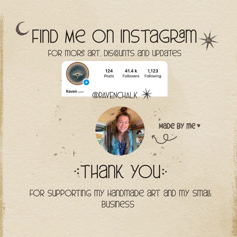 May include: A digital illustration of a star with a crescent moon, with the text "Find me on Instagram" and "For more art, discounts and updates". Below is a social media profile card with the username "@ravenchalk" and the text "Made by me". The image also includes the text "Thank you: For supporting my handmade art and my small business".