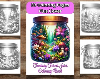 33 Fantasy Forest Jars Coloring Book for Adults, Magical Enchanted Forest Floral and Mushroom Coloring Sheets, Relax and Stress Relief Pages