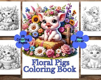 25 Floral Pigs Coloring Book For Kids and Adults, Floral Pigs Coloring Pages, Grayscale Digital, Farm Animal Coloring, Flower Coloring Pages