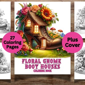 Puede incluir: Una portada de libro para colorear con el título "Floral Gnome Boot Houses" y el texto "27 Coloring Pages Plus Cover". La imagen central es una ilustración caprichosa de una casa construida en una bota, rodeada de flores y setas.