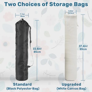 May include: Two choices of storage bags: a black polyester bag measuring 7.1 inches wide by 33.5 inches high, and a white canvas bag measuring 6.5 inches wide by 37.4 inches high. Both bags are cylindrical with drawstring closures and straps.