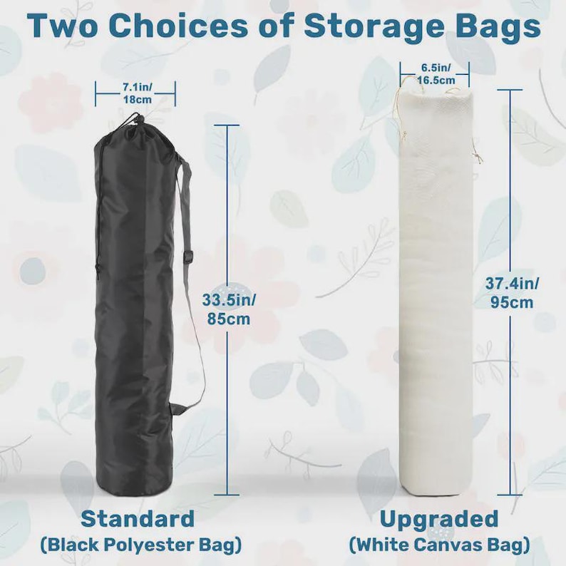 May include: Two storage bags labeled Two Choices of Storage Bags. The standard black polyester bag measures 7.1 inches wide by 33.5 inches high. The upgraded white canvas bag measures 6.5 inches wide by 37.4 inches high, both featuring drawstring closures.