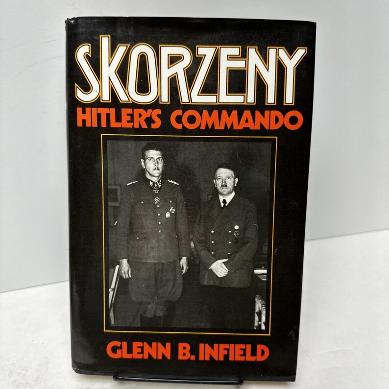 Hitler's Commando Skorzeny Hitler's Commando by Glenn B. Infield, Hardcover 1st Edition ...