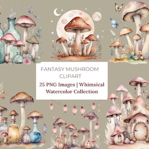 Op de afbeelding: Waterverf clipart met grillige paddenstoelen, vlinders en flessen. De afbeeldingen hebben een fantasiethema met zachte kleuren en delicate details. De tekst in de afbeelding luidt "FANTASY MUSHROOM CLIPART, 25 PNG Images | Whimsical Watercolor Collection."