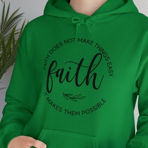 Faith Makes Things Possible Hooded Sweatshirt, Christian Shirt, Christian Hoodie, Religious Hoodie, Faith Sweatshirt, Gift For Christian