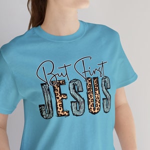 But First Jesus T-Shirt for Women, Christian TShirt for Women, Christian Tee for Men, Church Shirt, Jesus Lover Shirt,  Christian T Shirt