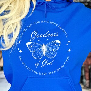 GOODNESS OF GOD Hoodie, Christian Hoodie, Religious Hoodie, Hoodie Sweatshirt, Christian Hoodie Sweatshirt, Religious Sweatshirt