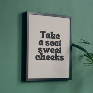 Take a seat SWEET CHEEKS poster