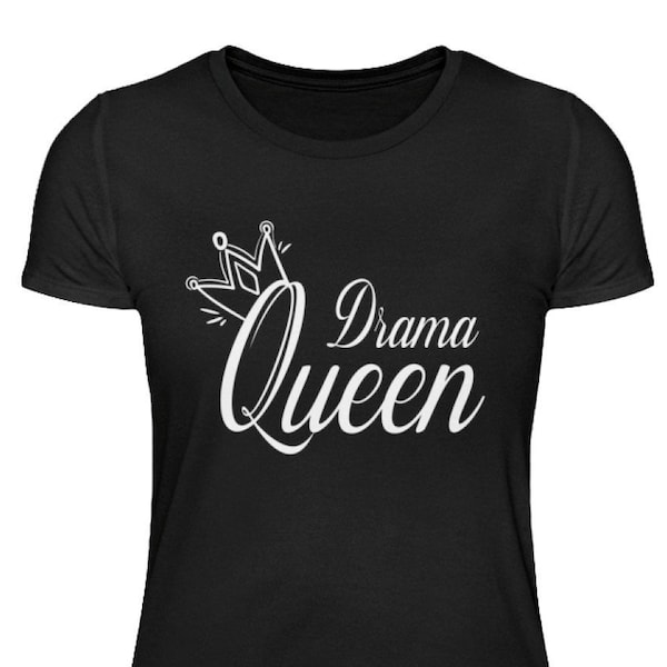 Damen T-Shirt  Drama Queen  - Damenshirt