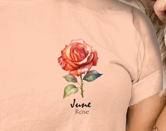 June Birth Month Rose T-Shirt: Watercolor Floral Birthday Gift