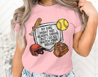 Funny Baseball T-Shirt, My Girl Might Not Always Swing But I Do So Watch Your Mouth Tee