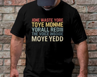 Jone Waste Yore Toye, funny I miss You, pop punk shirt, Generation Z, funny Meme Slogan, Humorous song quote