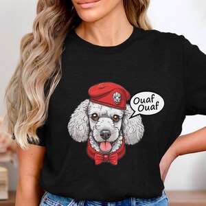 French Poodle Ouaf Dog Tee, Sweat and Hoodie Shirts, Fun Graphic Tee, Pet Lover, Dog Owner Gift, Dog Shirt, Adorable Puppy Top, Animal Lover