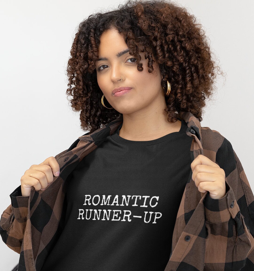 Romantic Runner up Humorous, Actors Shirt, Theater Shirt, Sarcastic