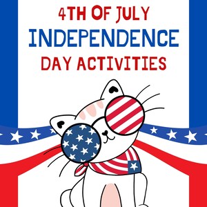 May include: A patriotic 4th of July activity sheet featuring a cartoon cat wearing star-spangled glasses and a matching bandana. The sheet is decorated with red, white, and blue colors and includes the text "4th of July Independence Day Activities."