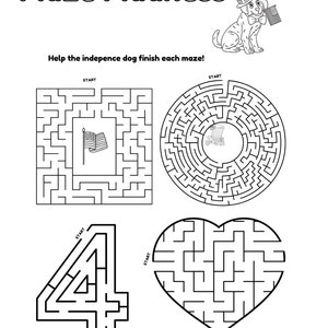 May include: Black and white activity sheet titled "Maze Madness" featuring mazes in various shapes, including a square, circle, number 4, and heart. A cartoon dog with a top hat and flag is also shown. The text reads, "Help the indepence dog finish each maze!"