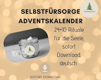May include: A digital Advent calendar with the text "SELBSTFÜRSORGE ADVENTSKALENDER" and "24+10 Rituale für die Seele, sofort Download, deutsch." A jar with a sticker that says "Adventskalender" is in the image.